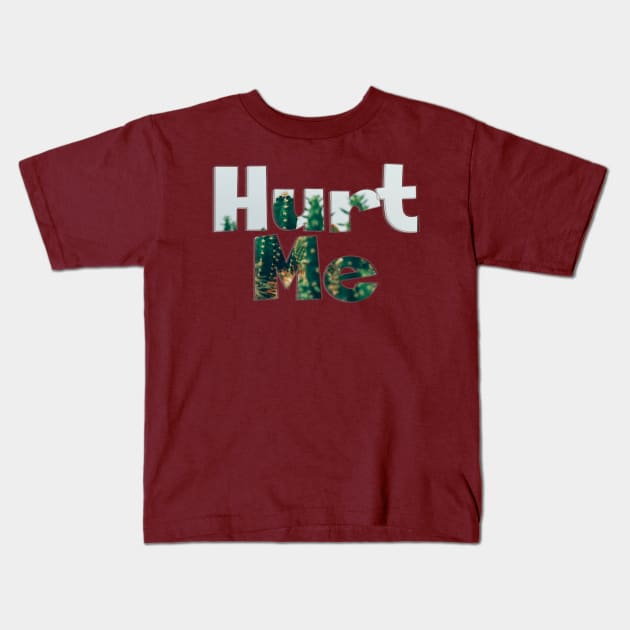 Hurt Me Kids T-Shirt by afternoontees